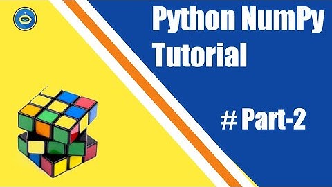 NumPy Tutorial | NumPy Dimensional Arrays (Part-2)