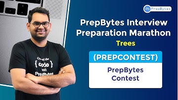 Interview Preparation Marathon- Trees | PrepBytes Contest | PREPCONTEST