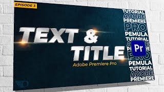 Tutorial Adobe Premiere Pro Pemula Episode 3 - TEXT & TITLE - Bonus Presset Bounce Text Effect