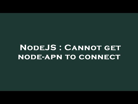 NodeJS : Cannot get node-apn to connect