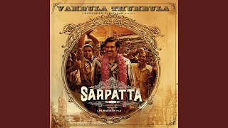 Vambula Thumbula (feat. Gana Ulagam Dharani) [From 'Sarpatta Parambarai']