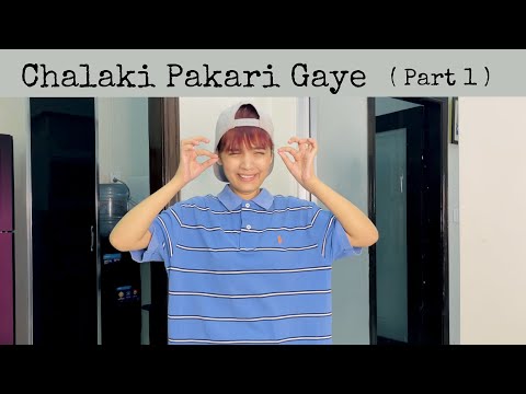 Chalaki Pakari Gaye (PT.1)