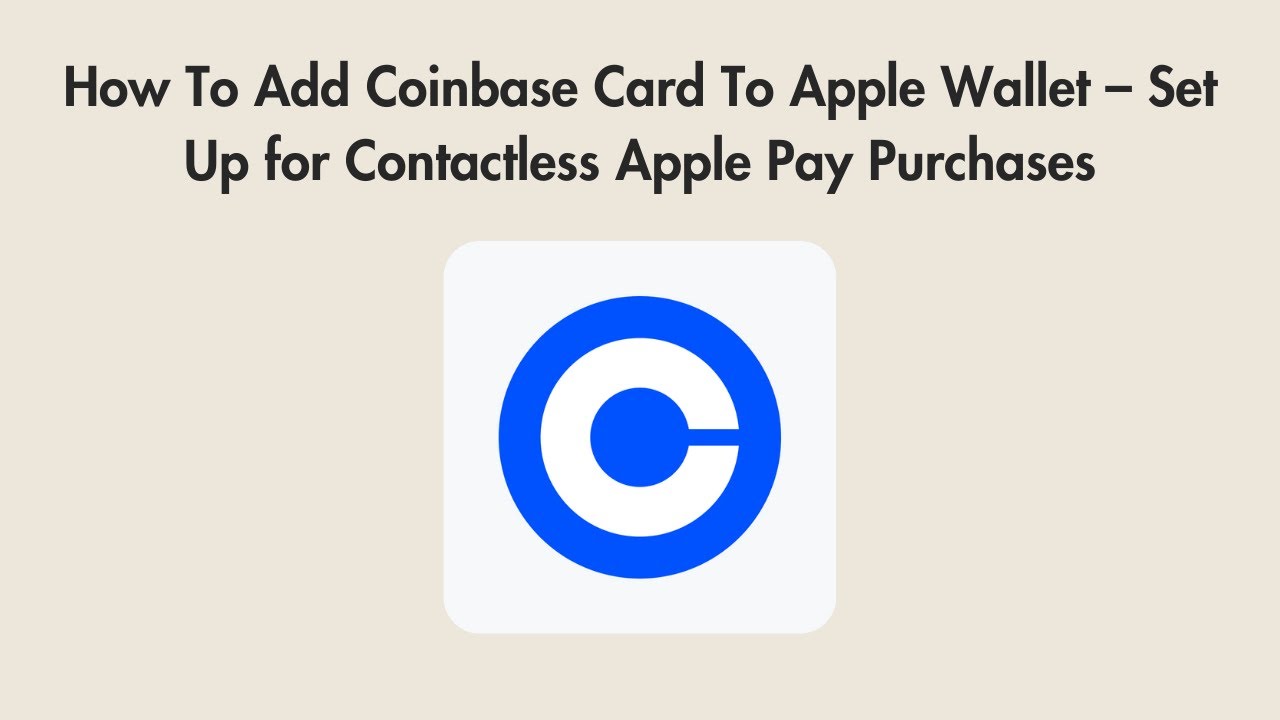 How To Add Coinbase Card To Apple Wallet – Set Up for Contactless Apple Pay  Purchases