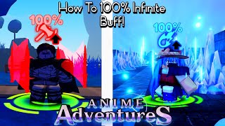 How To 100% Infinite Buff In Anime Adventures