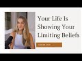 Your Life Is Showing Your Limiting Beliefs