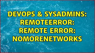 DevOps & SysAdmins: RemoteError: Remote error: NoMoreNetworks