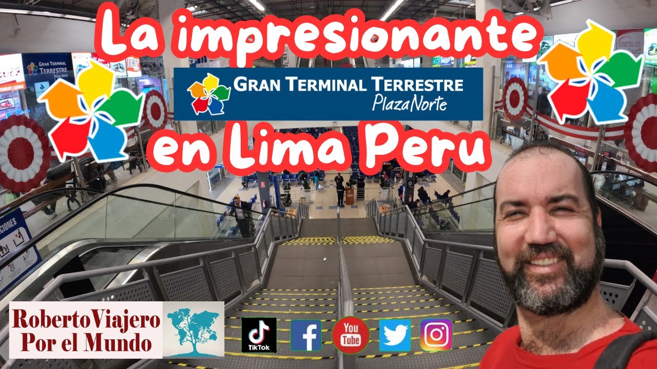 La impresionante Gran Terminal del Norte de Lima Peru. Plaza Norte.