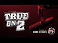 EPISODE 4 | True on 2 with Henry Richards of SteadFast MFG