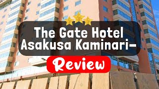 더 게이트 호텔 아사쿠사 카미나리몬 바이 훌릭 도쿄 리뷰 - 이 호텔은 숙박할 가치가 있을까요?