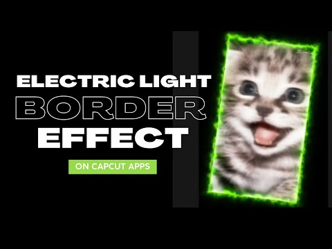 Electric Light Border Effect On CapCut Apps
