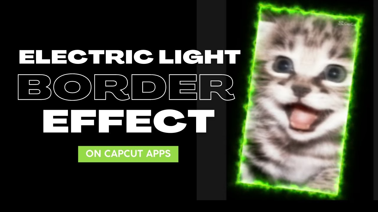 Electric Light Border Effect On CapCut Apps YouTube