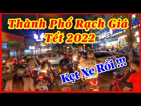 Video Thành Phố Rạch Giá Kiên Giang Về Đêm Tết 2022 - youtube