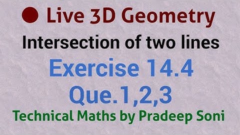 Live Ex.14.4, Que.1,2,3. Intersection of two lines. Technical Maths by Pradeep Soni