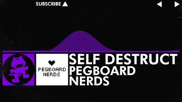 Pegboard Nerds - Self Destruct | Long version