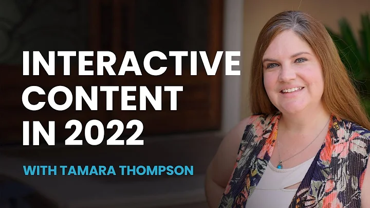 Interactive Content In 2022 with Tamara Thompson