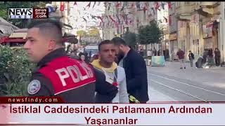 İstiklal Caddesindeki Patlamanın Ardından Yaşananlar