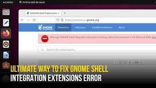 Fix Native Host Connector is Not Detected on Ubuntu | GNOME Extensions Firefox Installation Issue screenshot 1