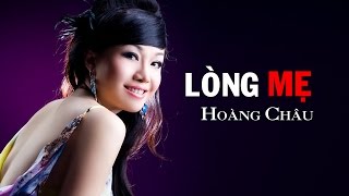 Lòng Mẹ [ HD ] - Hoàng Châu