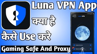 Luna Safe & Fast Proxy ।। Luna Vpn App Kaise Use Kare ।। how to use luna vpn app ।। Luna VPN App screenshot 1