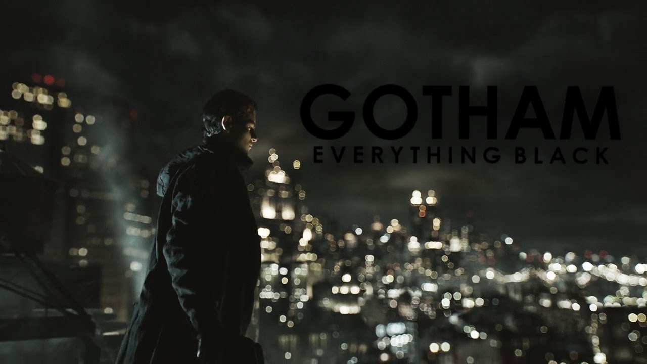 Gotham » Everything Black - YouTube
