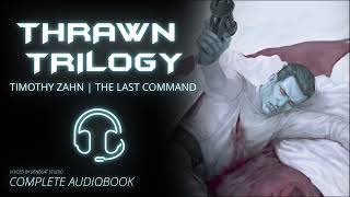 Star Wars The Last Command Unabridged Audiobook | Part 2/2 | Timothy Zahn - Thrawn Trilogy Last Book