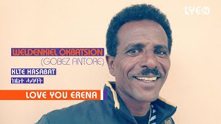 LYE.tv - Weldenkiel Okbatsion - Klte Hasabat | ክልተ ሓሳባት - LYE Eritrean music 2018