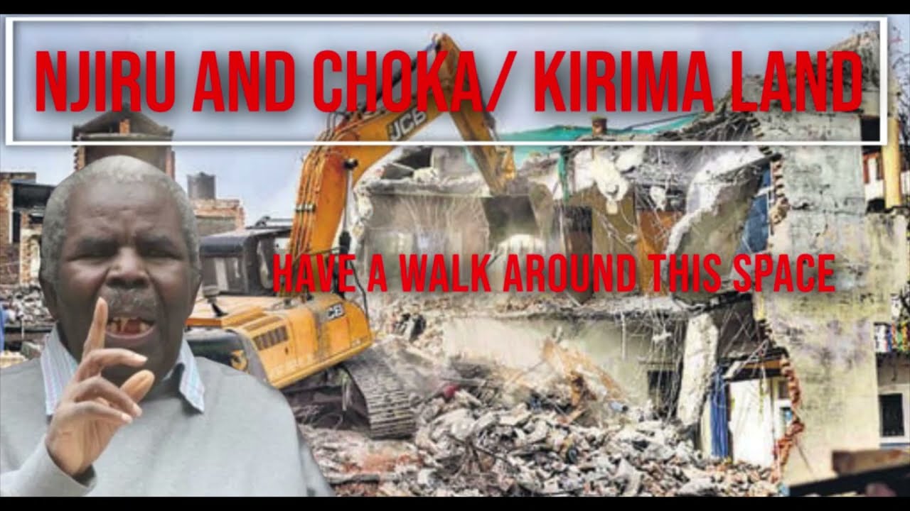 A WALK AROUND KIRIMA LAND NJIRU, CHOKA