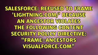 Refused to frame 'lightning.com/' because an ancestor violates the following Content Security...
