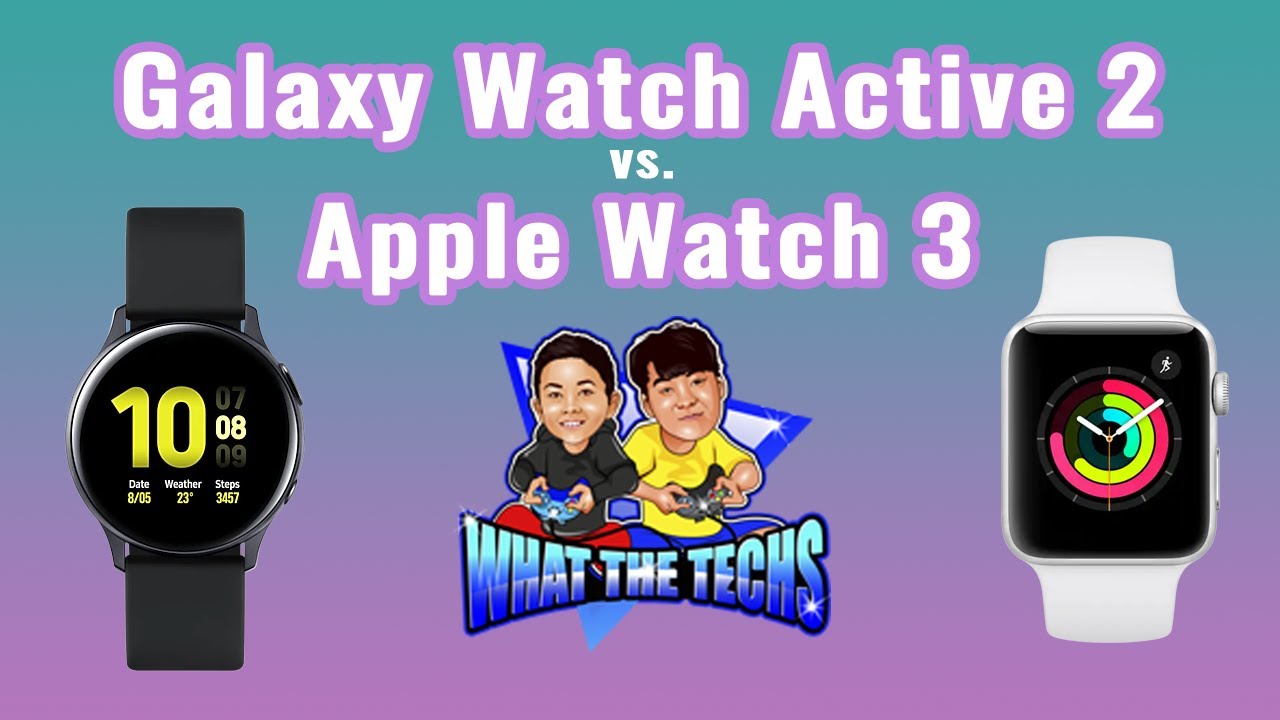 Faceoff Galaxy Watch Active 2 vs. Apple Watch 3 YouTube