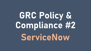 #4 GRC Policy &amp; Compliance Part 2 |#ServiceNow| Control objective, control, Attestation &amp; Indicators