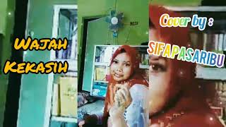 Wajah Kekasih Cover by : Sifa Pasaribu