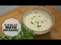How to Make Garlic Mayo Dip (Garlic Sauce) - Pinoy Recipe