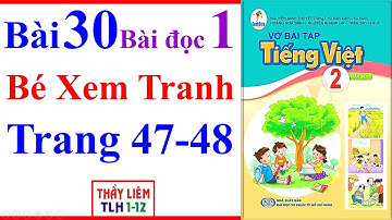 Vở Bài Tập Tiếng Việt Lớp 2 Bài 30 | Bé Xem Tranh | Trang 47 - 48 | Cánh Diều | Bài Đọc 1