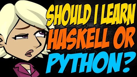 Should I Learn Haskell or Python?