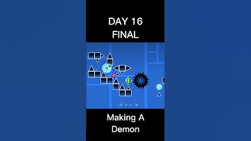 DAY 16 | FINAL TO THE END | Layout will be posted later on | Geometry Dash 2.2