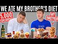 We ate my brother's BULKING DIET for 24 hours *5,000 CALORIES*