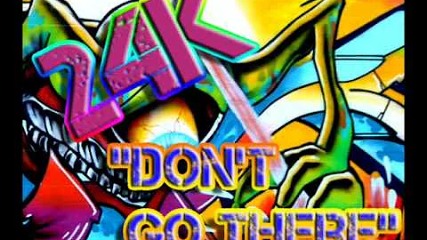 24k - Don't go there