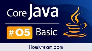 [Khóa học lập trình Java đến OOP] - Bài 5: Kiểu dữ liệu trong Java | HowKteam