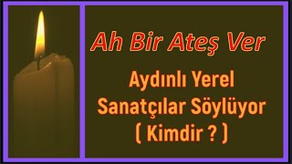 Ah Bi̇r Ateş Ver Ve Yörük Ali̇ / Aydin Li Yerel Sanatçilar/ Yerel Renkler Yerel Sesler / Part 60