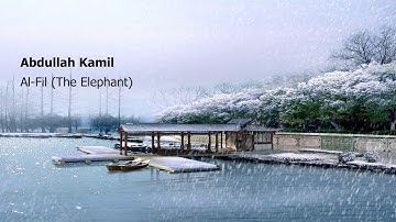 Abdullah Kamil   Surah Al Fil The Elephantعبدالله كامل   سورة  الفيل