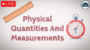 Physical Quantities And Measurements | Chapter 1 | IGCSE/GCE O Level | Physics