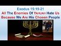 All The Enemies Of Yahuah Hate Us Because We Are His Chosen People - Exodus 15:19-21
