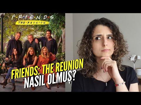 FRIENDS REUNION İnceleme | Çok Yaşlanmışlar! | Friends Oyuncuları Yıllar Sonra Yeniden Bir Arada!