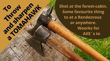 To throw and sharpen a tomahawk
