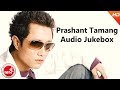Prashant Tamang | Nepali Superhit Songs Audio Jukebox