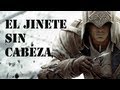 El Jinete Sin Cabeza | Assassin's Creed 3
