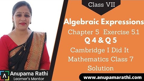 Algebraic Expressions Class 7 Maths  | Cambridge I Did It Mathematics | Ch 5 Ex 5.1 Q 4 & Q 5
