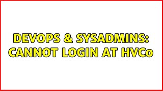 DevOps & SysAdmins: Cannot login at hvc0 (2 Solutions!!)