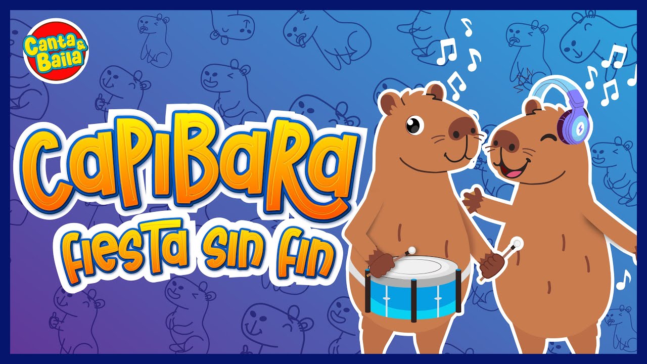 🎉CAPIBARA FIESTA SIN FIN 🦫 | Tu amigo el Capi | el Capibara mas divertido | Capybara | Canta y Baila