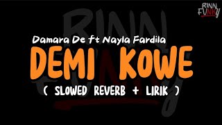 DEMI KOWE - Damara De Ft Nayla Fardila SLOWED REVERB + LIRIK